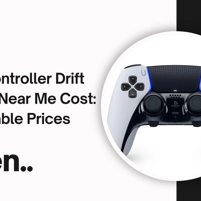 PS5 Controller Drift Repair Near Me Cost: Affordable Prices
