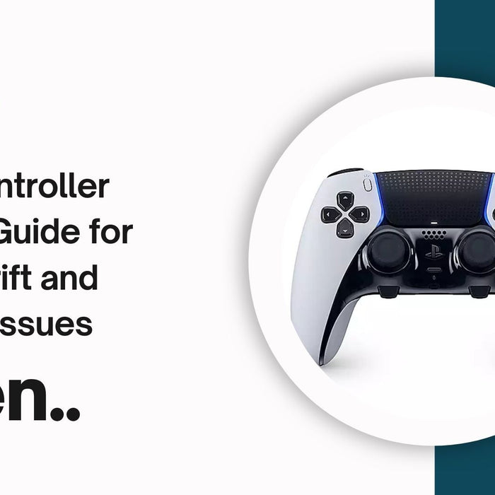 PS5 Controller Repair Guide for Stick Drift and Button Issues