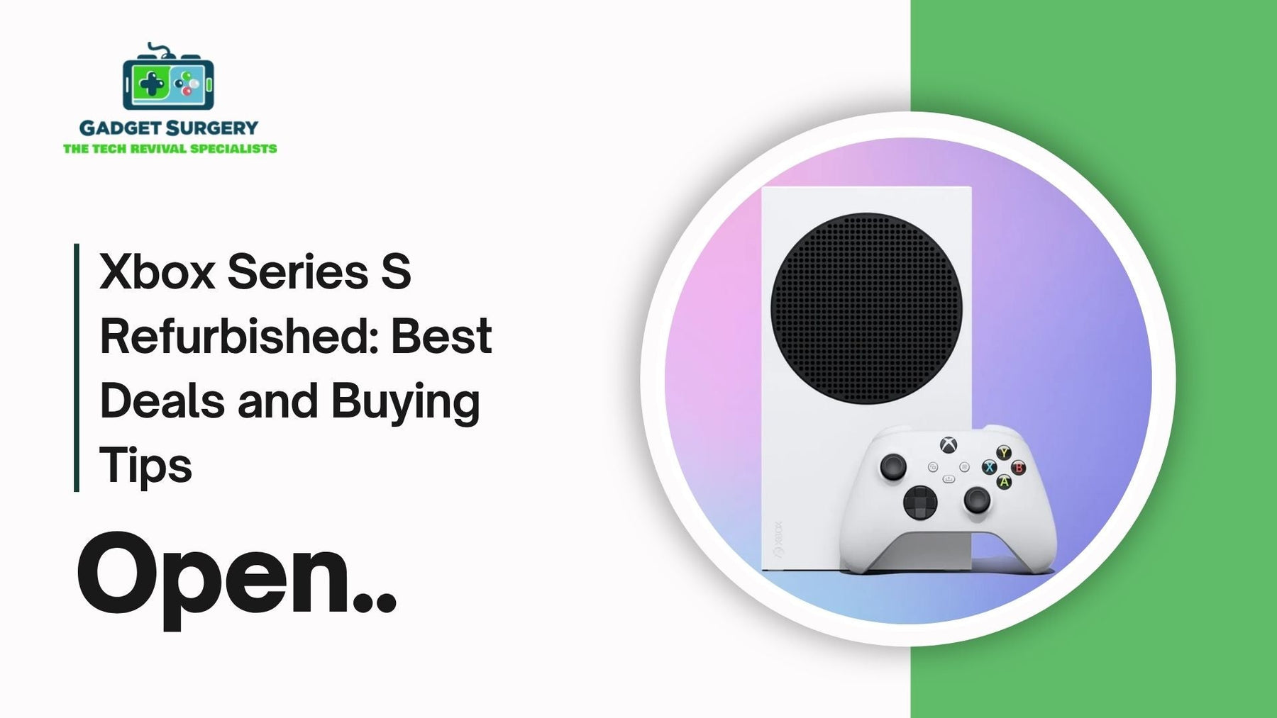 Xbox Series S Refurbished: Best Deals and Buying Tips