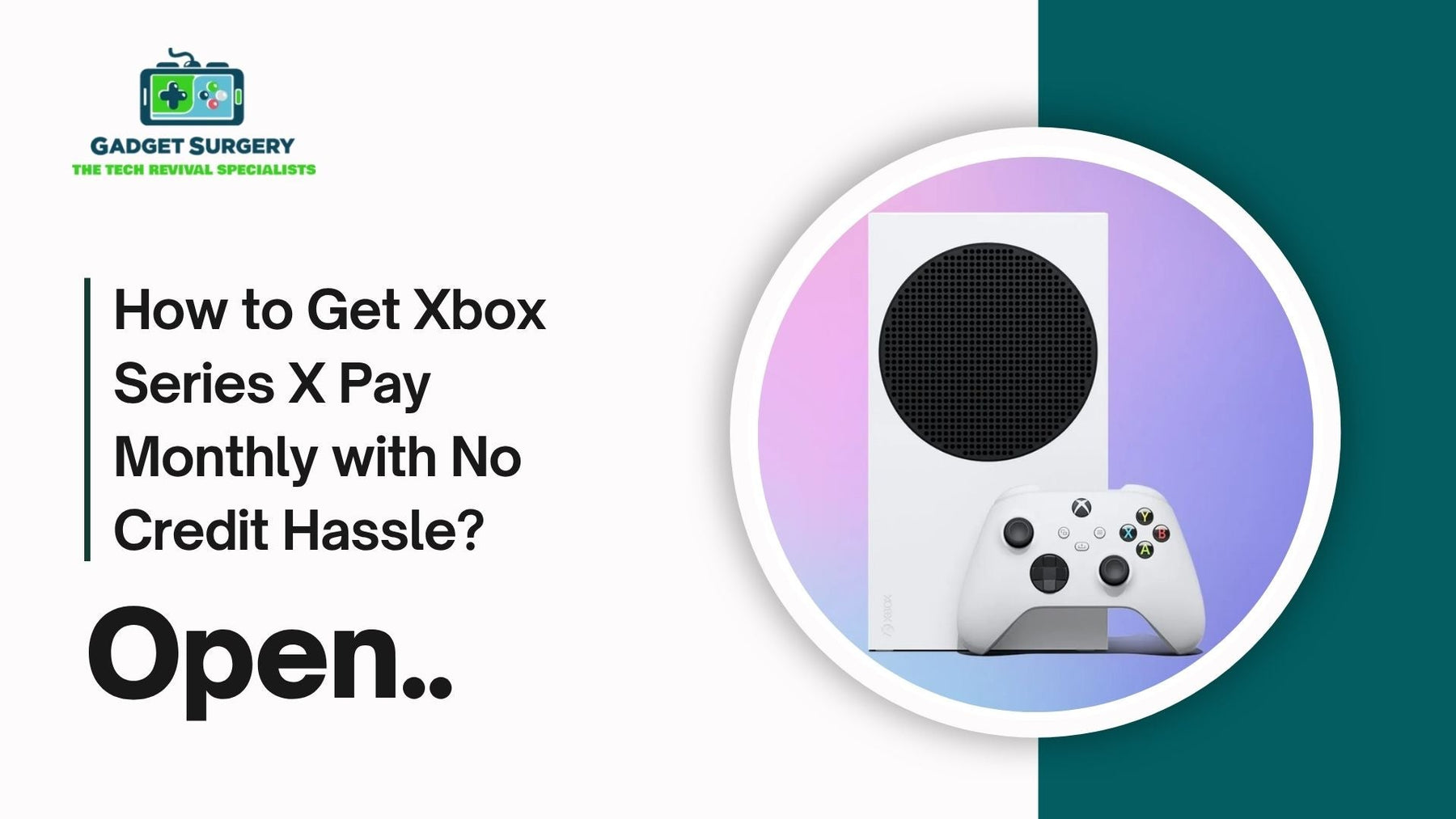 How to Get Xbox Series X Pay Monthly with No Credit Hassle?