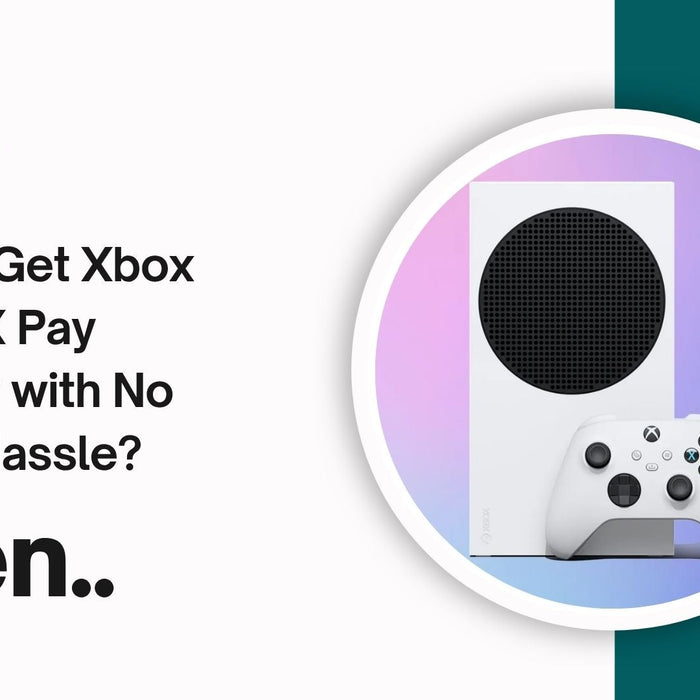 How to Get Xbox Series X Pay Monthly with No Credit Hassle?