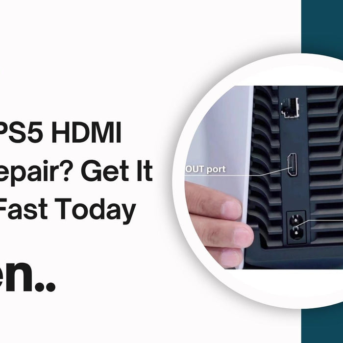 Need PS5 HDMI Port Repair? Get It Fixed Fast Today